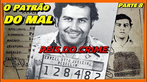 PABLO EMILIO ESCOBAR GAVIRIA - A SAGA DO CHEFÃO DE MEDELLÍN DE SUA ASCENSÃO ATÉ A QUEDA!!! 8º ATO