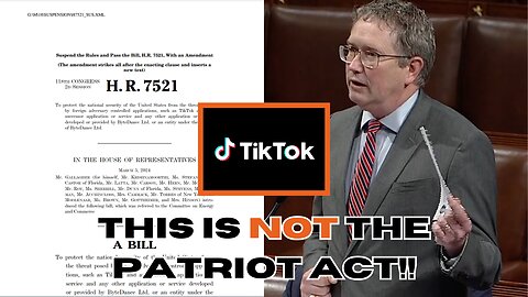 The "TikTok ban" IS NOT THE PATIOT ACT!! | FULL BILL BREAKDOWN!!