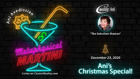"Metaphysical Martini" 12/23/2020 - Ani's Christmas special!