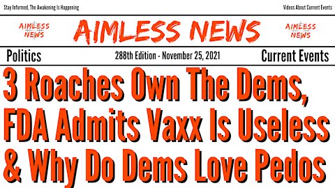 3 Roaches Own The Democrats, FDA Admits Vaxx Is Useless & Why Do Democrats Worship Pedophiles