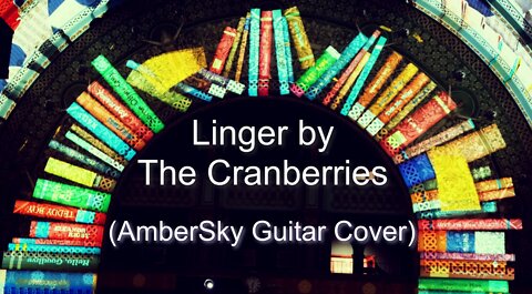 Linger by The Cranberries (AmberSky Guitar Cover)