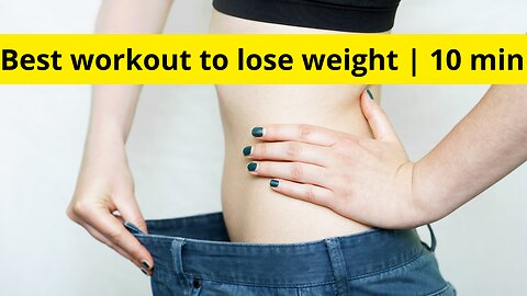 Best workout to lose weight | 10 min