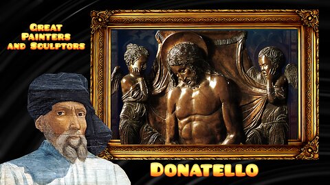 The Great Sculptures and Paintings of Donatello