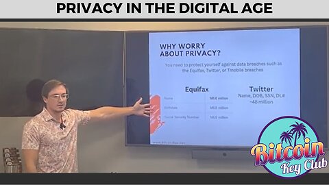 Privacy In The Digital Age - Bitcoin Key Club MeetUp