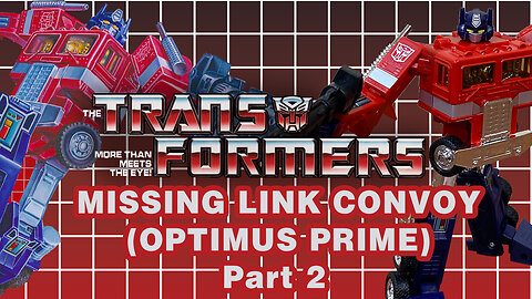 Missing Link Convoy (Optimus Prime) - Transformers - Unboxing, Review & Comparison Part 2