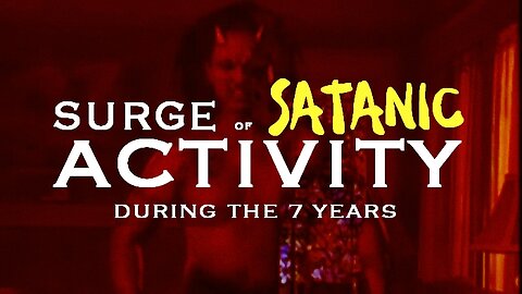 SURGE of SATANIC activity during the 7 Years #demons #fallangels #revelation12 #spiritualwarefare