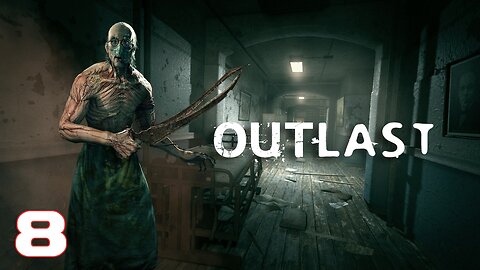 Outlast Episode 8 Adults Only #walkthrough #horrorgaming