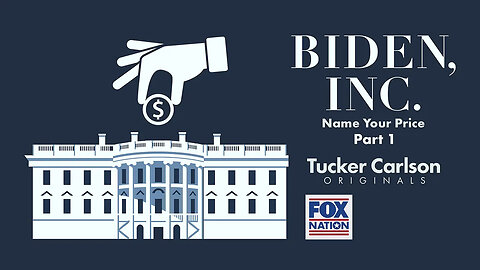 Tucker Carlson Originals S02E11 - Biden, Inc. (Part 1)
