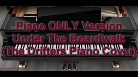 Piano ONLY Version - Under The Boardwalk (The Drifters)