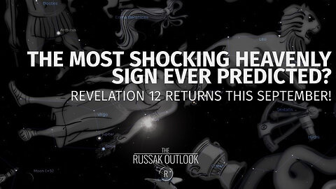 Is THIS the Most Shocking Heavenly Sign Ever Predicted? Revelation 12 Returns this September!