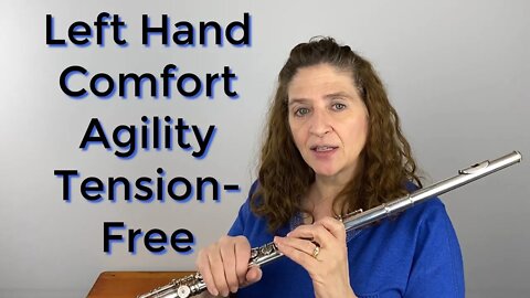 Your Left Hand for Comfort Agility & Tension Free Playing - FluteTips 103