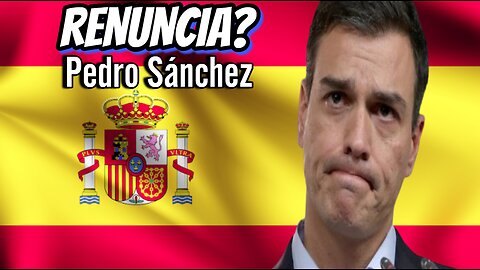 Pedro Sánchez RENUNCIARA?