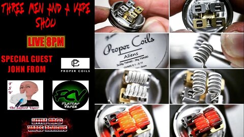 Three men and a vape show #41 IT'S PROPER COIL TIME.