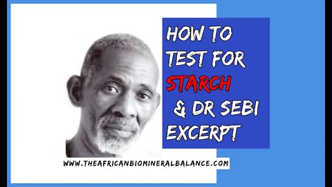 HOW TO TEST FOR STARCH (DR SEBI EXCERPT)
