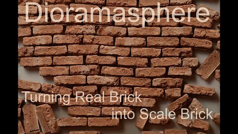 Turning Real Brick into 1:35th Scale Brick