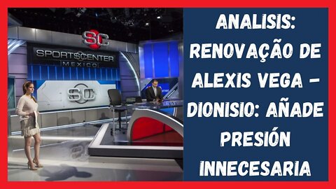 Análisis: Renovación de Alexis Vega Con Chivas - Dionisio: Añade Presión INNECESARIA | SportsCenter