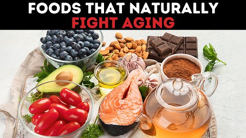 Foods That Naturally Fight Aging