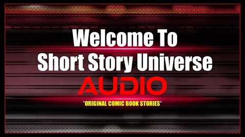 Welcome To Short Story Universe AUDIO | July 2022