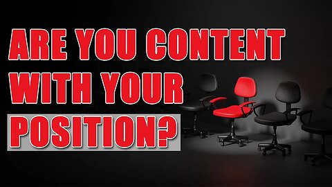 Are You Content With Your Position?