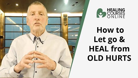 How to Let Go & Heal from Old Hurts | Energy Healing Certified Course | Healing Old Hurts