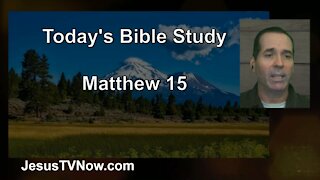 40 Matthew 15 - Pastor Ken Zenk - Bible Studies