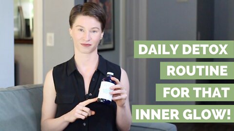 My Daily Detox Routine For That INNER GLOW