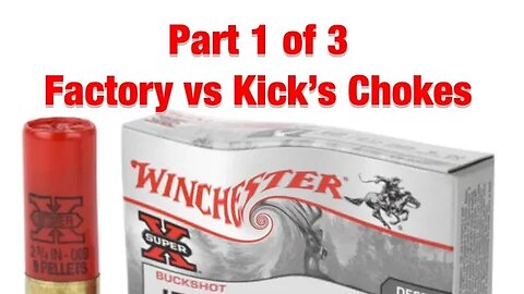 Choosing the Perfect Choke for 00 Buck Shotshells: Browning vs Kicks Chokes Showdown Part 1 of 3