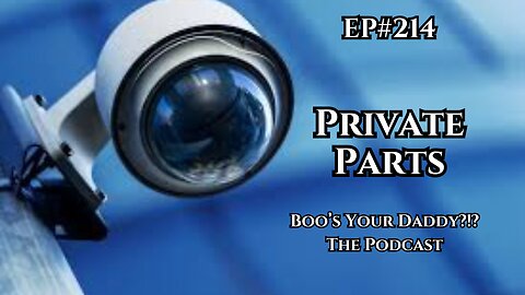 Private Parts - Ep214 (Full Episode)