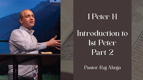 Introduction to 1st Peter (Part 2) // 1 Peter 1:1