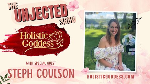 The Unjected Show #037 | Holistic Goddess | Steph Coulson