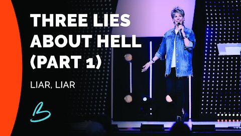 Liar, Liar | Three Lies About Hell (Part 1)