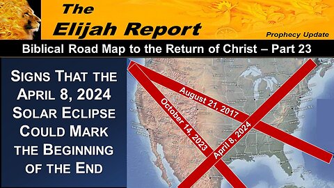 3/23/23 TER Signs That the April 8, 2024 Solar Eclipse Could Mark the Beginning of the End - Part 23