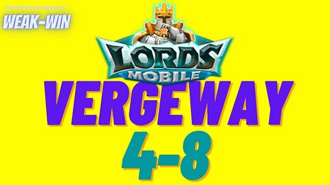 Lords Mobile: WEAK-WIN Vergeway 4-8
