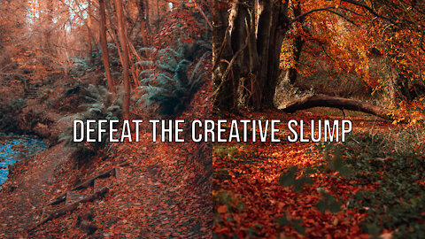 DEFEAT YOUR CREATIVE SLUMP