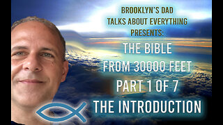 The Bible from 30,000 Feet - Part 1 of 7 The Introduction