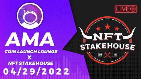 AMA - NFT Stakehouse | Coin Launch Lounge