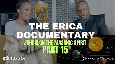 LIFE IS SPIRITUAL PRESENTS - ERICA DOCUMENTARY PART 15 - JAHBULON THE MASONIC SPIRIT