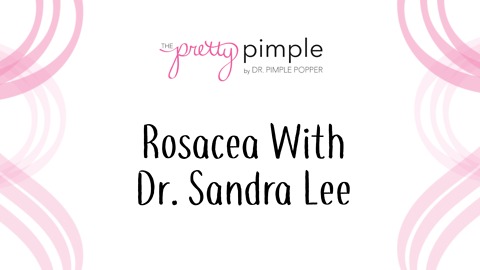 Rosacea with Dr.Sandra Lee