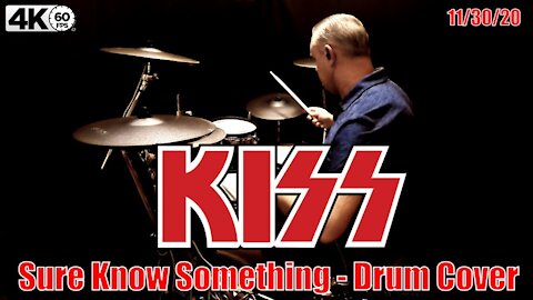 Kiss - Sure Know Something - Drum Cover (4K)