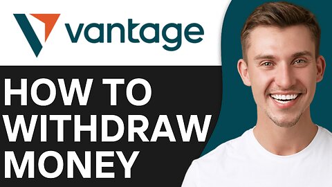 How To Withdraw Money From Vantage Account