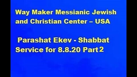 Parashat Ekev -Shabbat Service for 8.8.20 Part 2