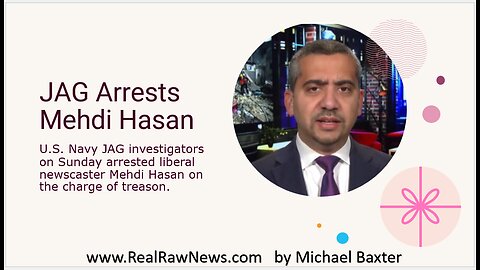 JAG Arrests MSNBC's Medhi Hasan for Treason