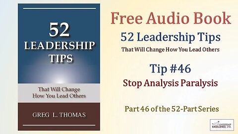 52 Leadership Tips Audio Book - Tip #46: Stop Analysis Paralysis