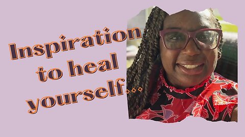 How to heal yourself? - Starting your healing journey...Must Watch!