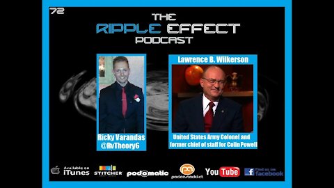 The Ripple Effect Podcast # 72 (Lawrence Wilkerson)