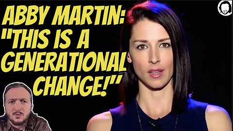 Abby Martin Explains Why Israel Will Never Be The Same