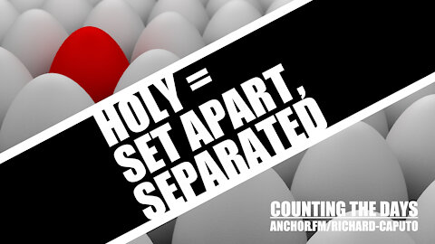 Holy = Set Apart, Separated