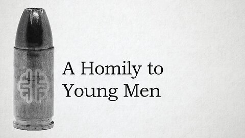 A Homily to Young Men