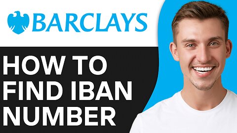HOW TO FIND IBAN NUMBER ON BARCLAYS APP