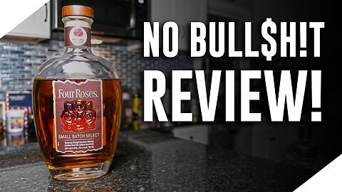 Four Roses Small Batch Select Bourbon (No Bull$h!t Bourbon Review)